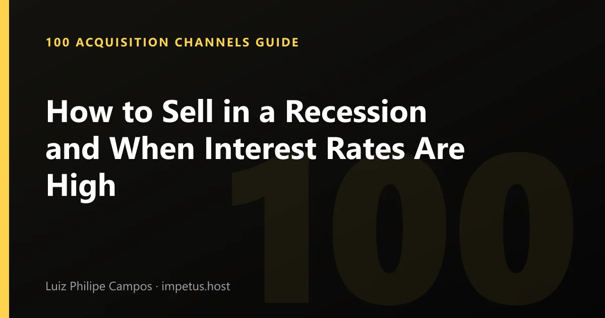 How to Sell in a Recession and When Interest Rates Are High