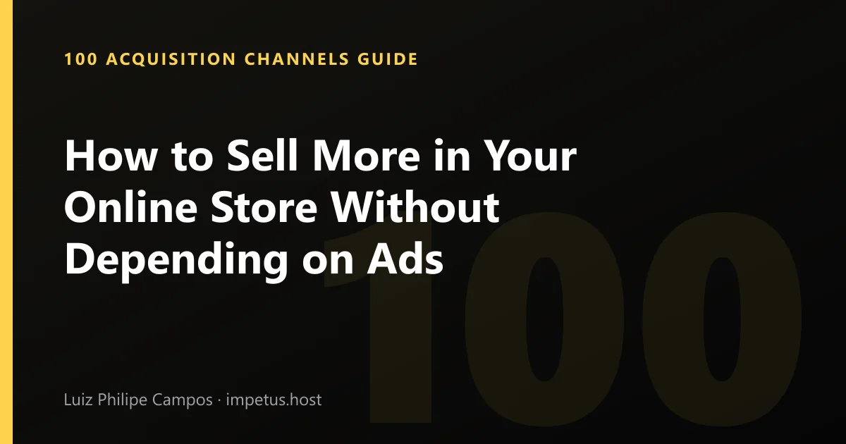 How to Sell More in Your Online Store Without Depending on Ads