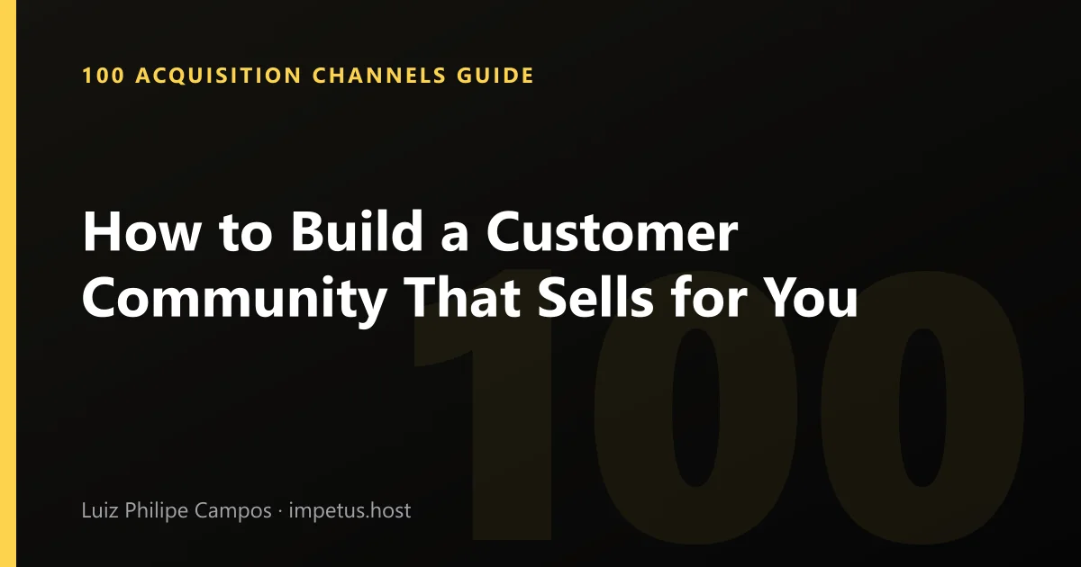 How to Build a Customer Community That Sells for You