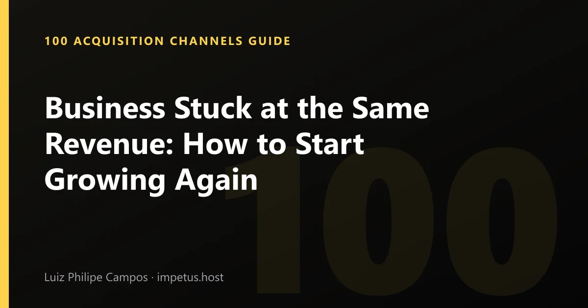 Business Stuck at the Same Revenue: How to Start Growing Again
