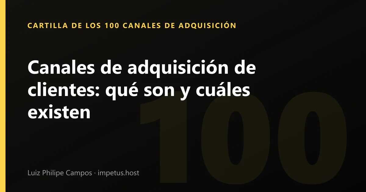 Canales de adquisición de clientes: qué son y cuáles existen