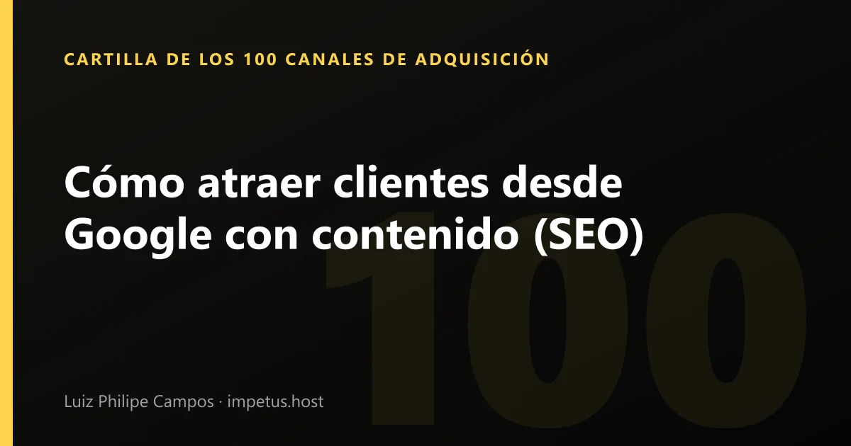 Cómo atraer clientes desde Google con contenido (SEO)
