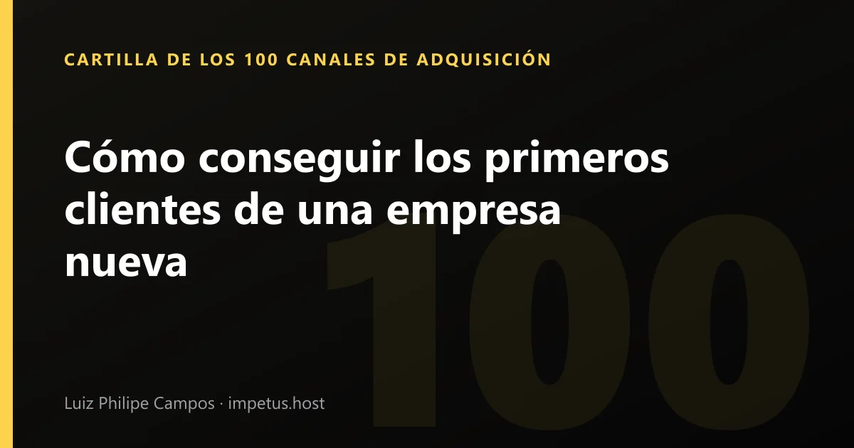 Cómo conseguir los primeros clientes de una empresa nueva
