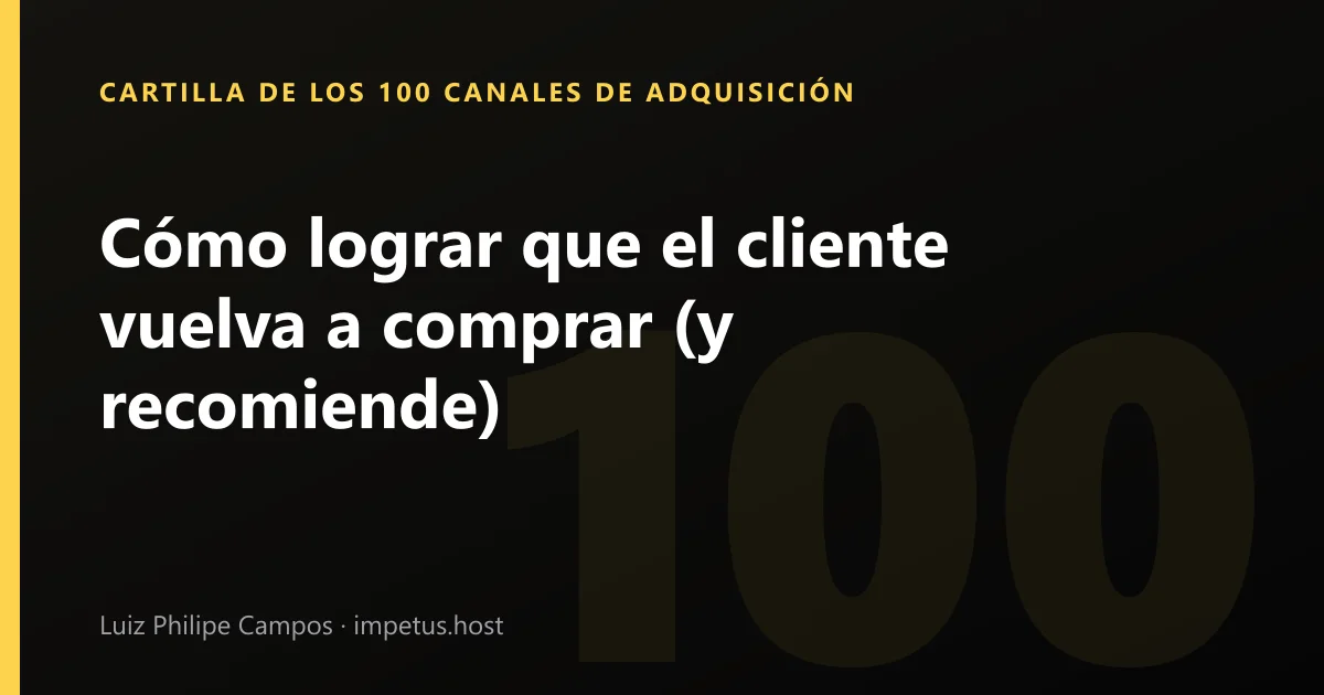 Cómo lograr que el cliente vuelva a comprar (y recomiende)