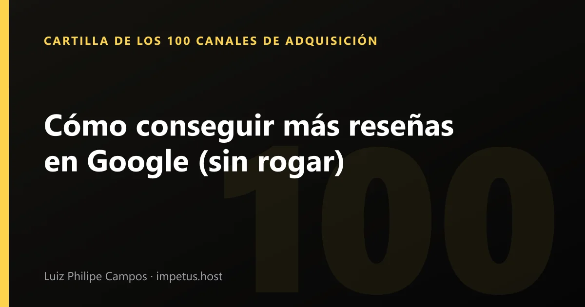 Cómo conseguir más reseñas en Google (sin rogar)