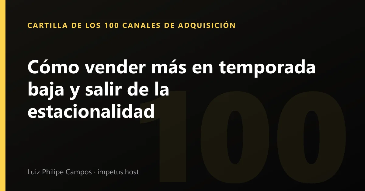 Cómo vender más en temporada baja y salir de la estacionalidad