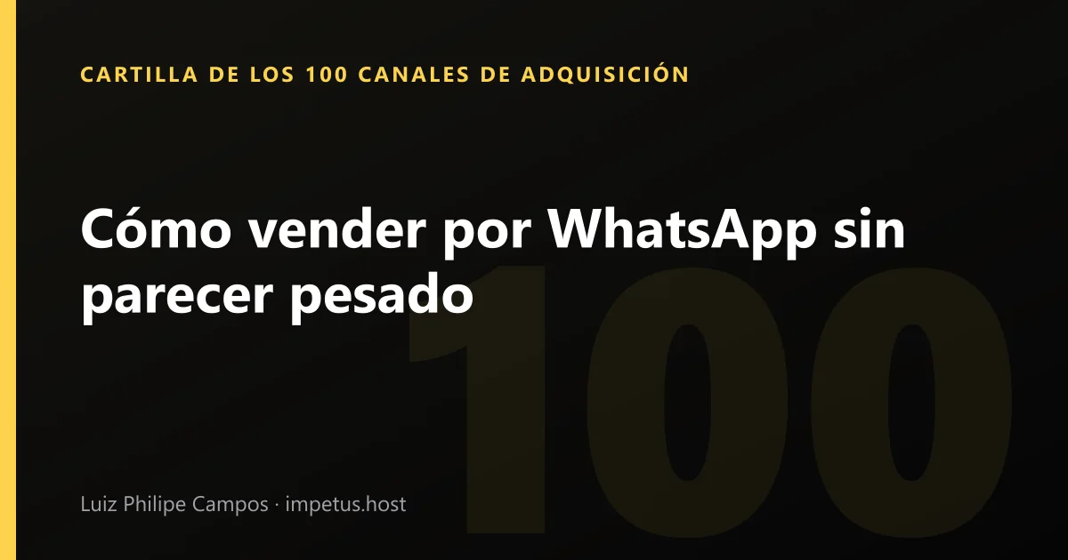 Cómo vender por WhatsApp sin parecer pesado