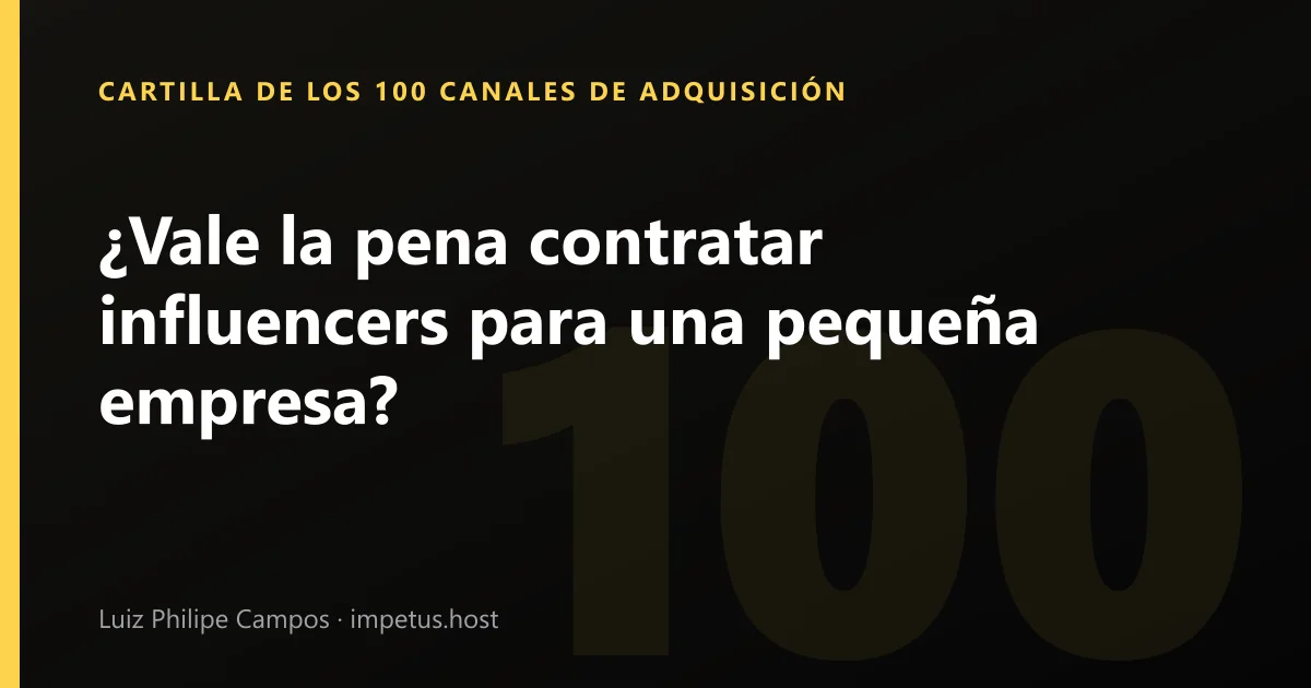 ¿Vale la pena contratar influencers para una pequeña empresa?