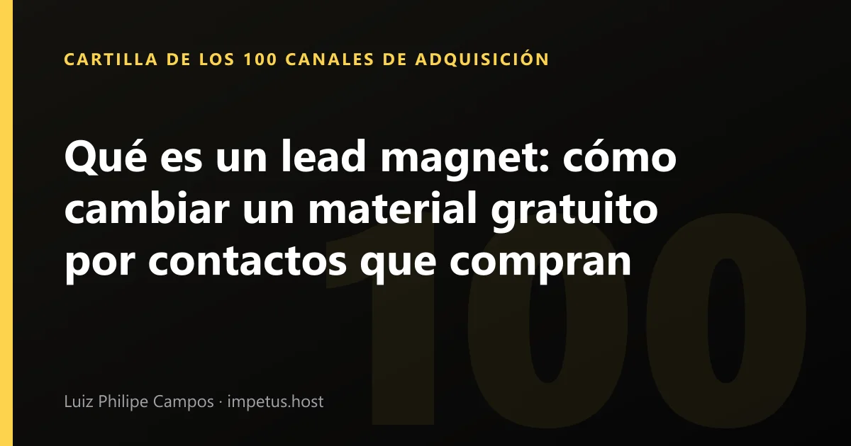 Qué es un lead magnet: cómo cambiar un material gratuito por contactos que compran