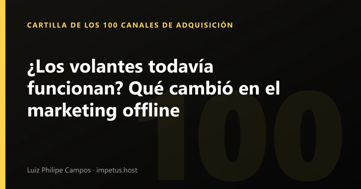 ¿Los volantes todavía funcionan? Qué cambió en el marketing offline