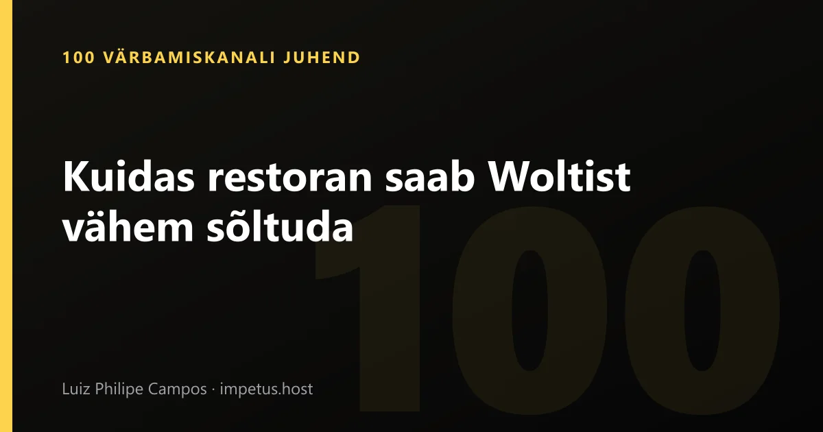 Kuidas restoran saab Woltist vähem sõltuda