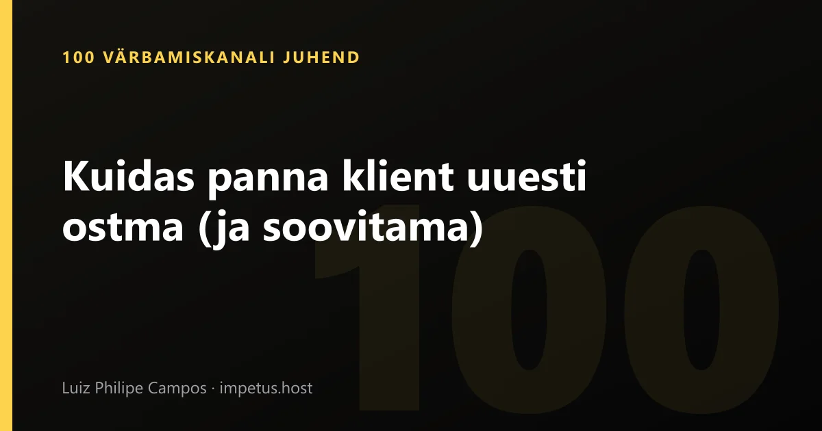Kuidas panna klient uuesti ostma (ja soovitama)