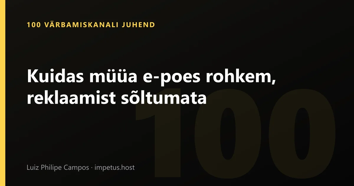 Kuidas müüa e-poes rohkem, reklaamist sõltumata