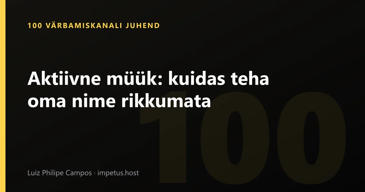 Aktiivne müük: kuidas teha oma nime rikkumata
