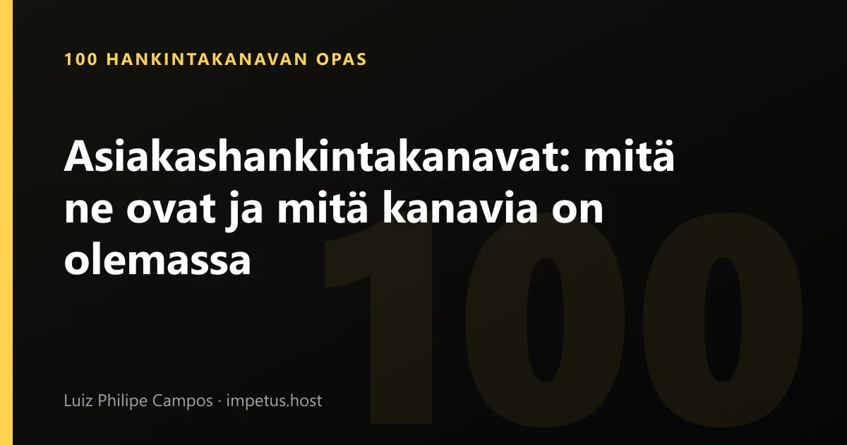 Asiakashankintakanavat: mitä ne ovat ja mitä kanavia on olemassa