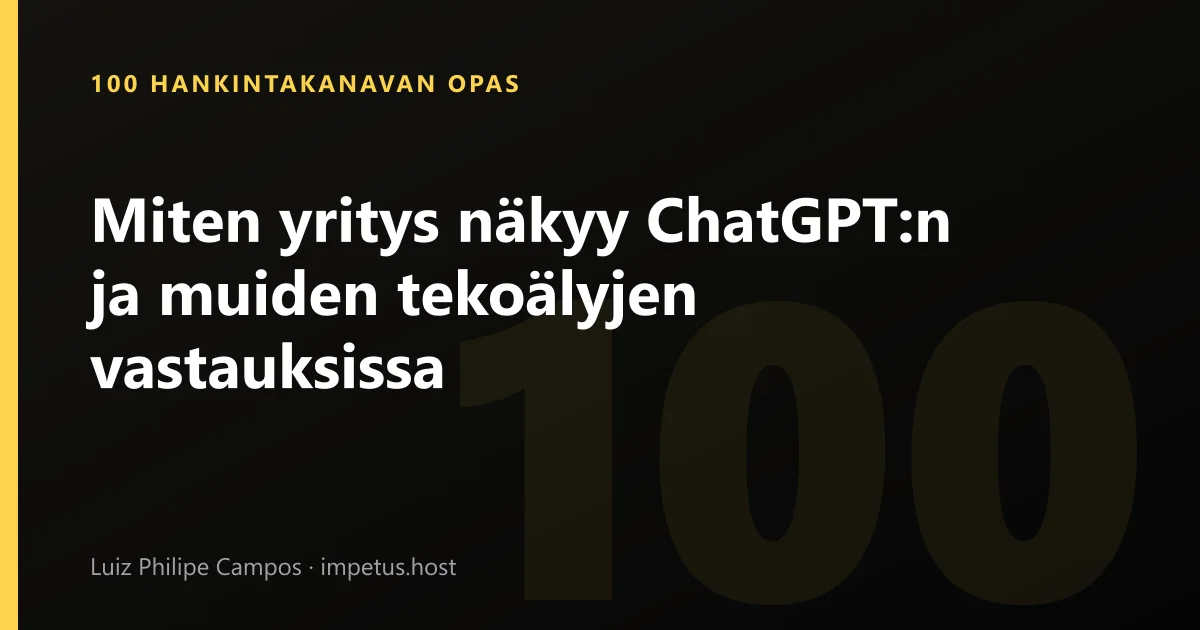 Miten yritys näkyy ChatGPT:n ja muiden tekoälyjen vastauksissa