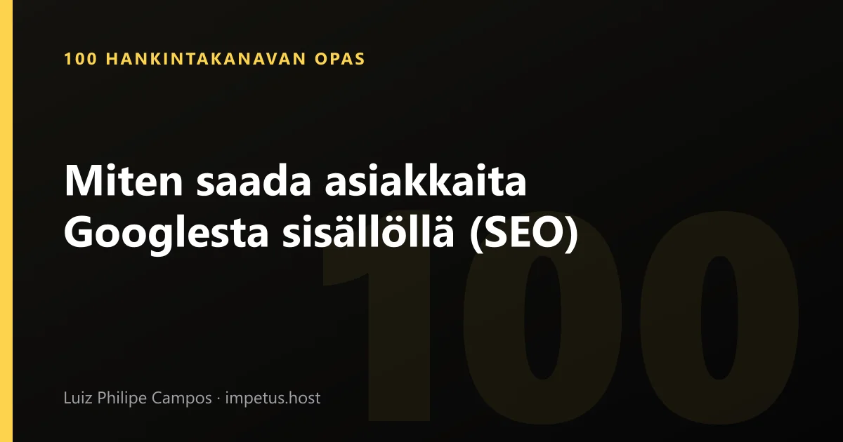 Miten saada asiakkaita Googlesta sisällöllä (SEO)