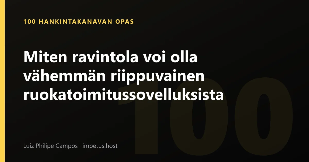 Miten ravintola voi olla vähemmän riippuvainen ruokatoimitussovelluksista