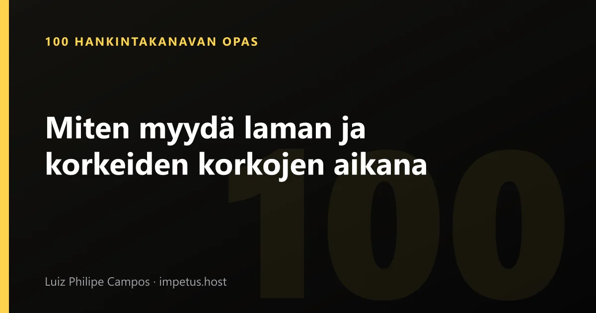 Miten myydä laman ja korkeiden korkojen aikana