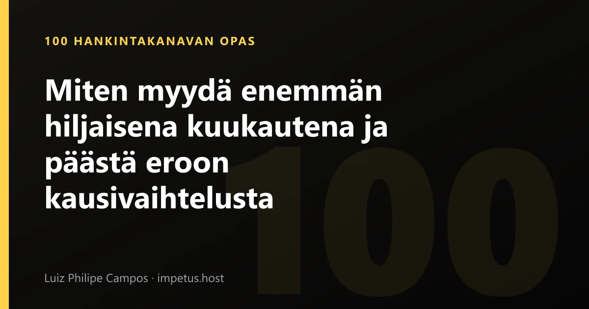 Miten myydä enemmän hiljaisena kuukautena ja päästä eroon kausivaihtelusta
