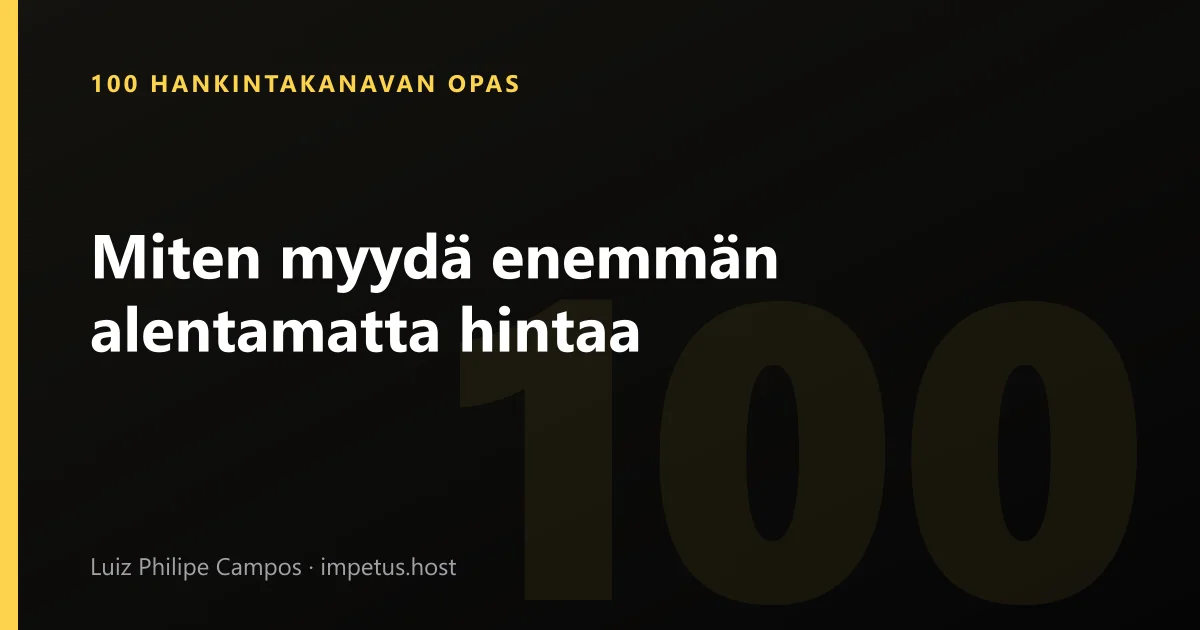 Miten myydä enemmän alentamatta hintaa