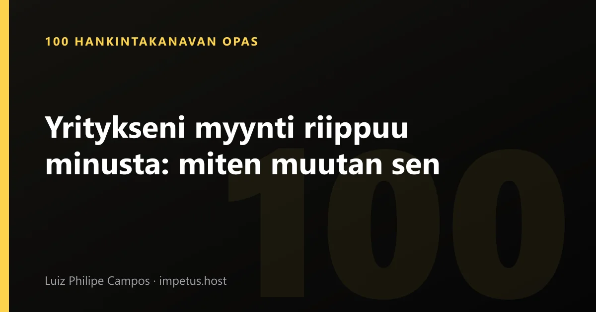 Yritykseni myynti riippuu minusta: miten muutan sen