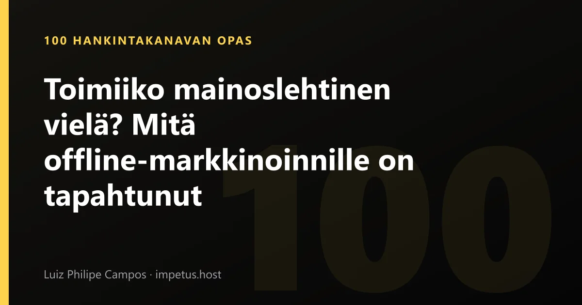 Toimiiko mainoslehtinen vielä? Mitä offline-markkinoinnille on tapahtunut