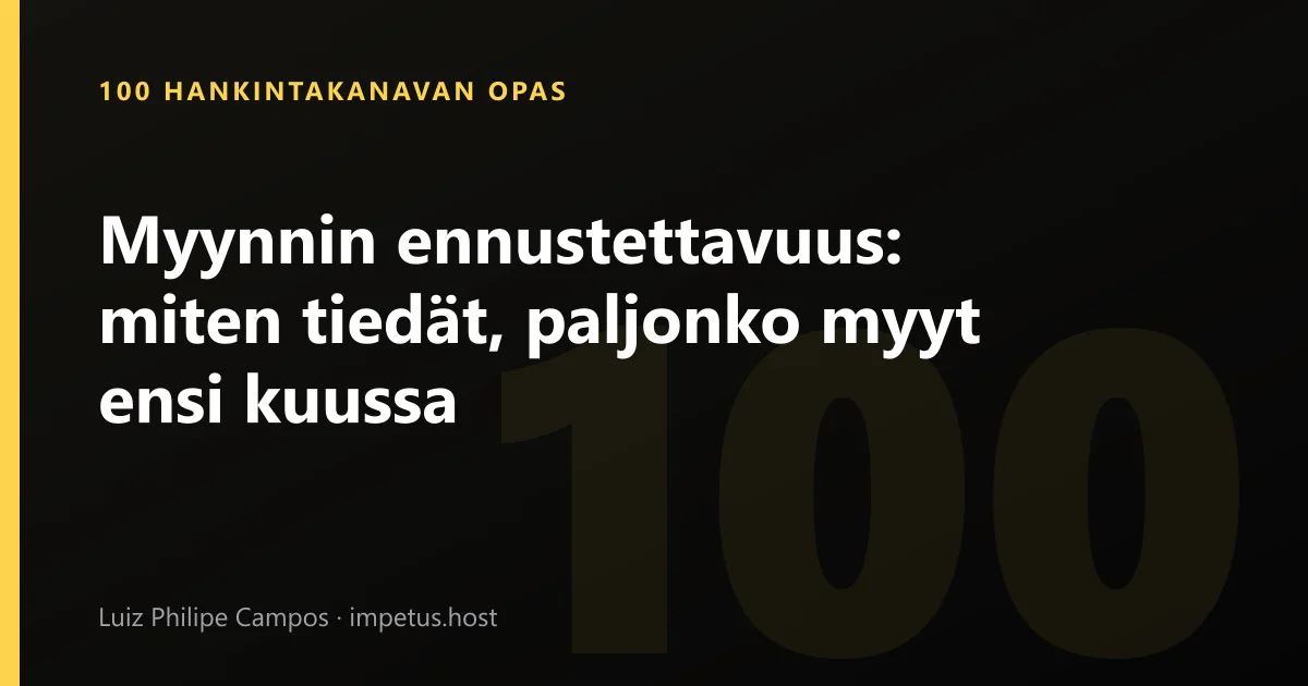 Myynnin ennustettavuus: miten tiedät, paljonko myyt ensi kuussa