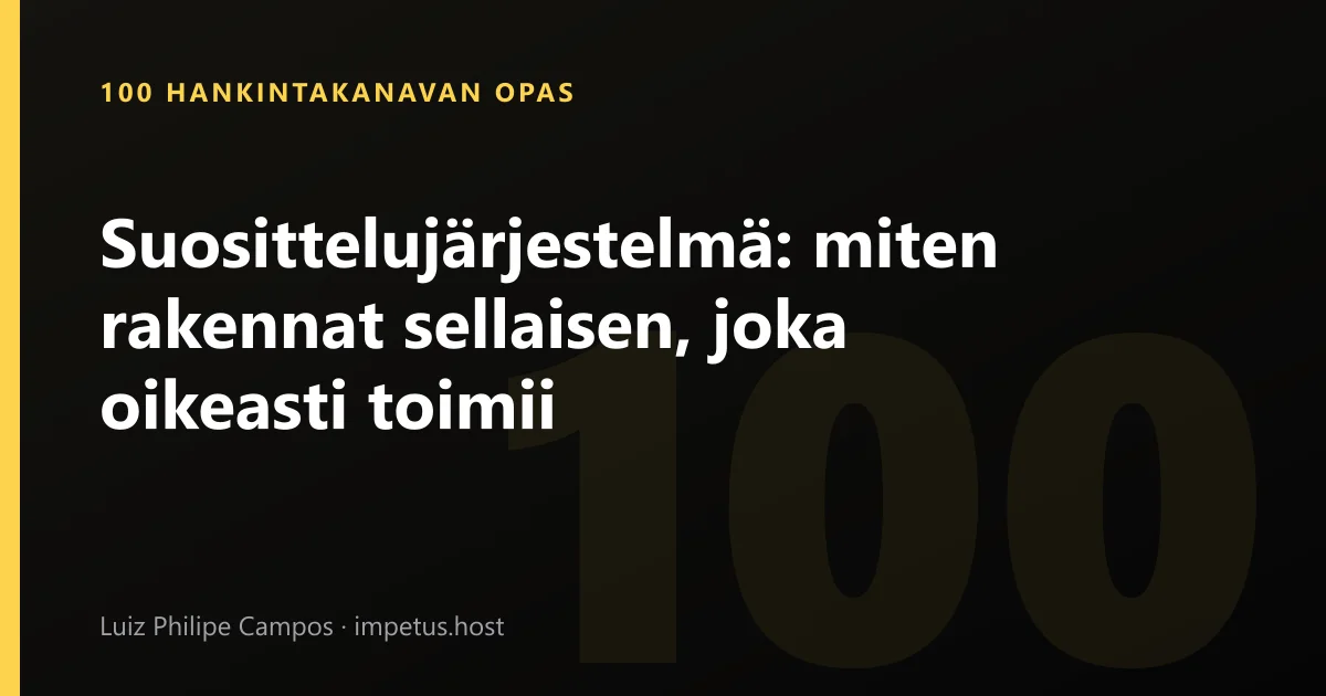 Suosittelujärjestelmä: miten rakennat sellaisen, joka oikeasti toimii