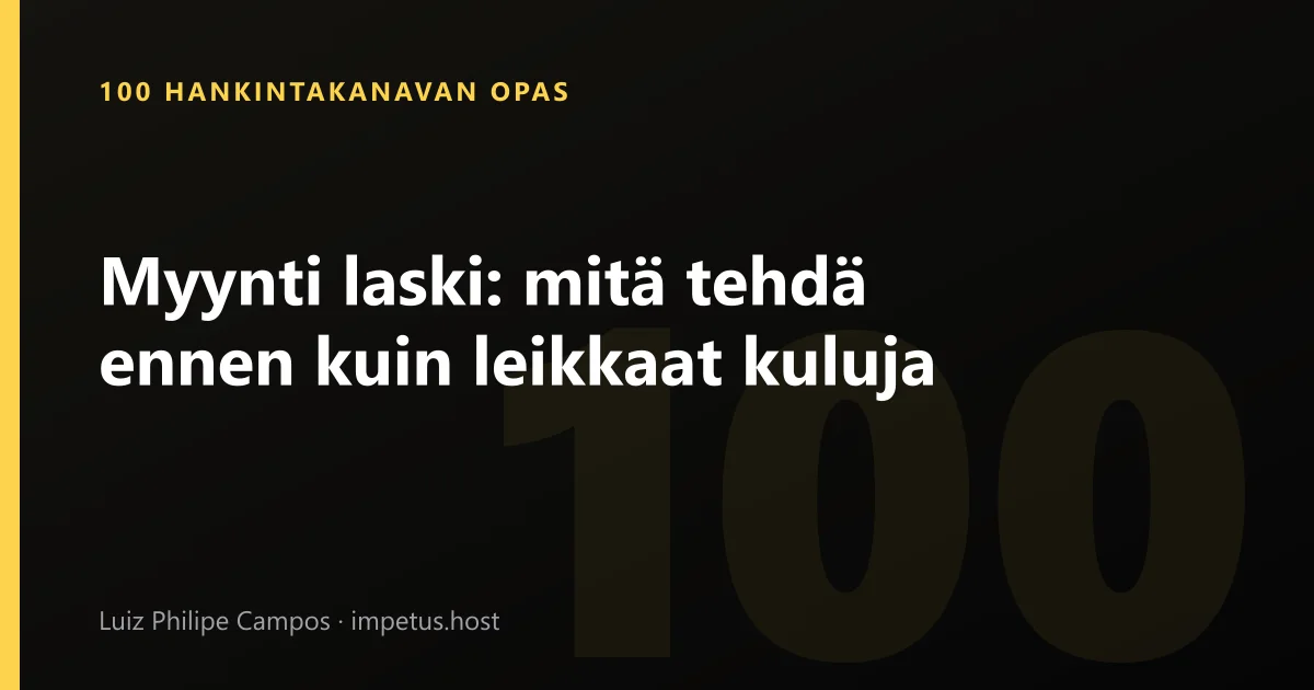 Myynti laski: mitä tehdä ennen kuin leikkaat kuluja