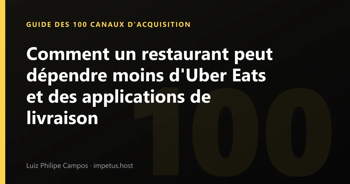 Comment un restaurant peut dépendre moins d'Uber Eats et des applications de livraison