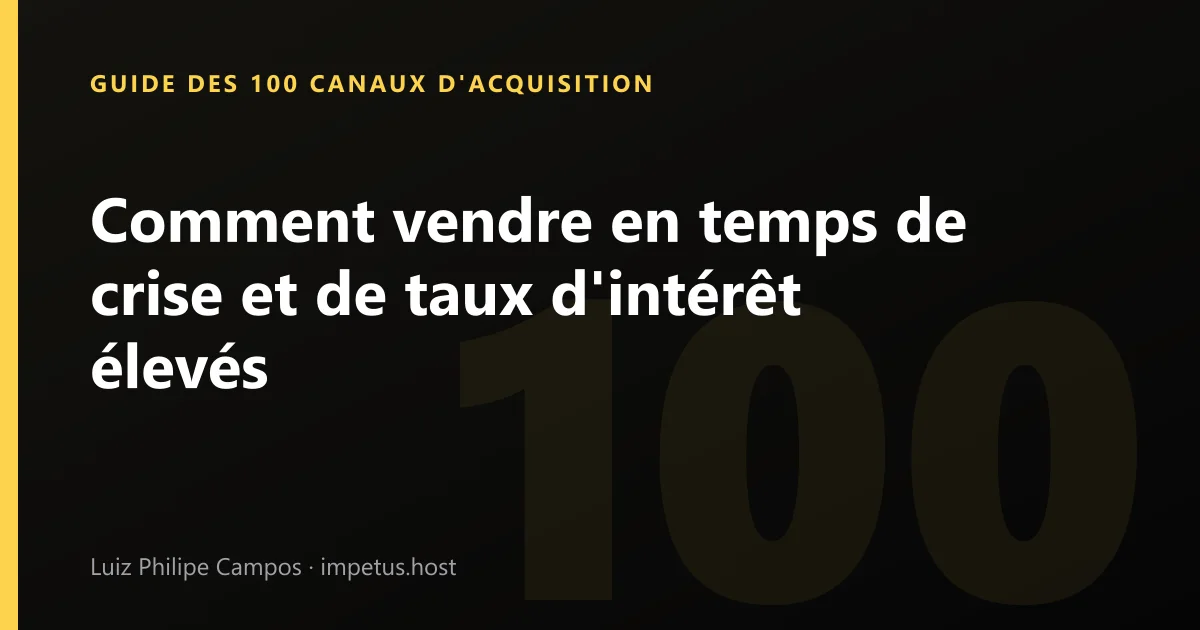 Comment vendre en temps de crise et de taux d'intérêt élevés