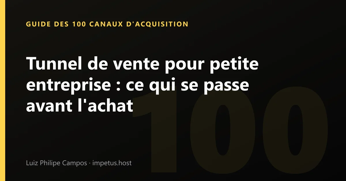 Tunnel de vente pour petite entreprise : ce qui se passe avant l'achat