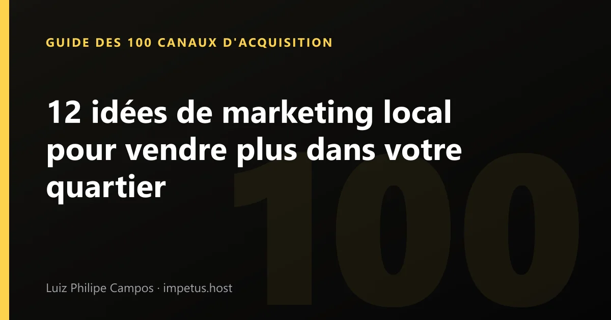 12 idées de marketing local pour vendre plus dans votre quartier