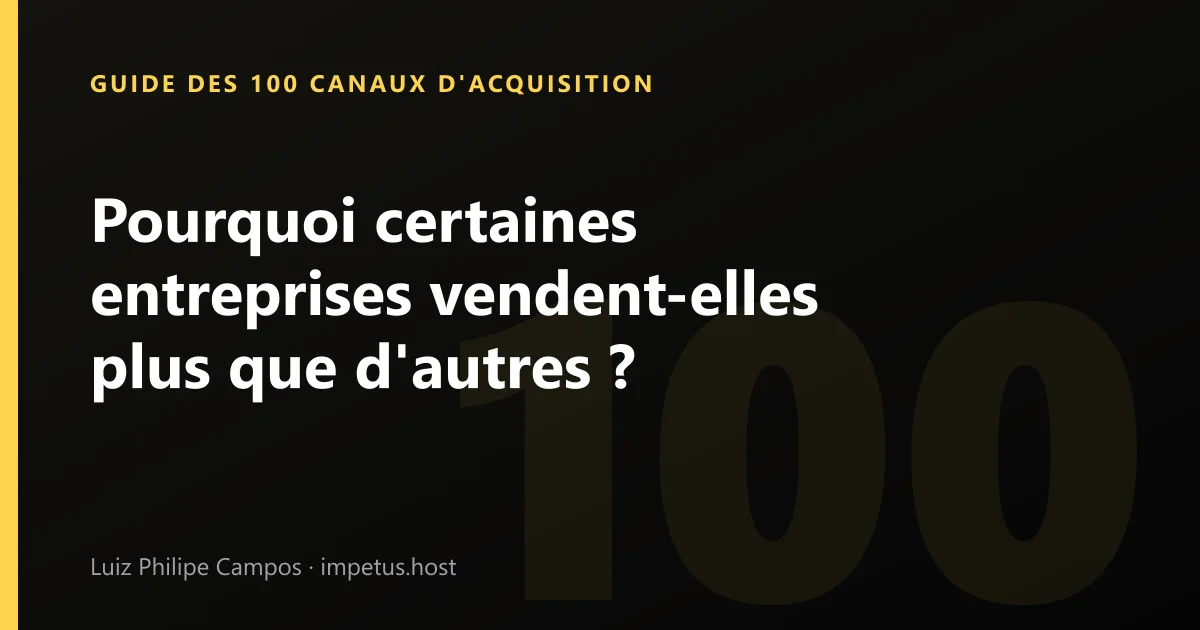Pourquoi certaines entreprises vendent-elles plus que d'autres ?