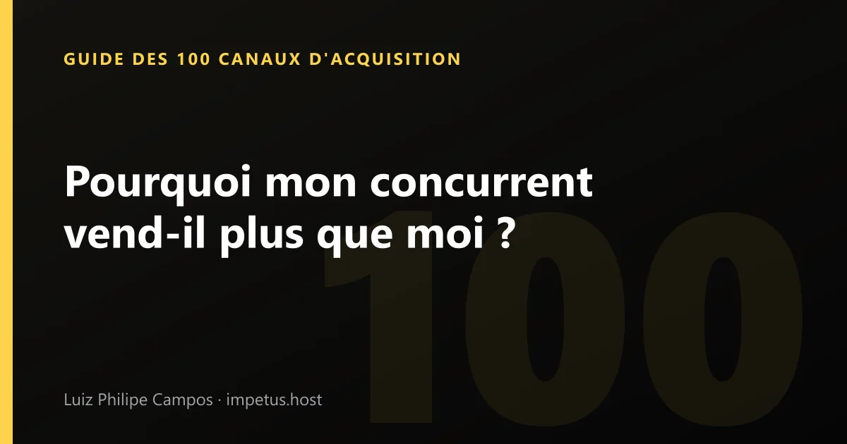 Pourquoi mon concurrent vend-il plus que moi ?