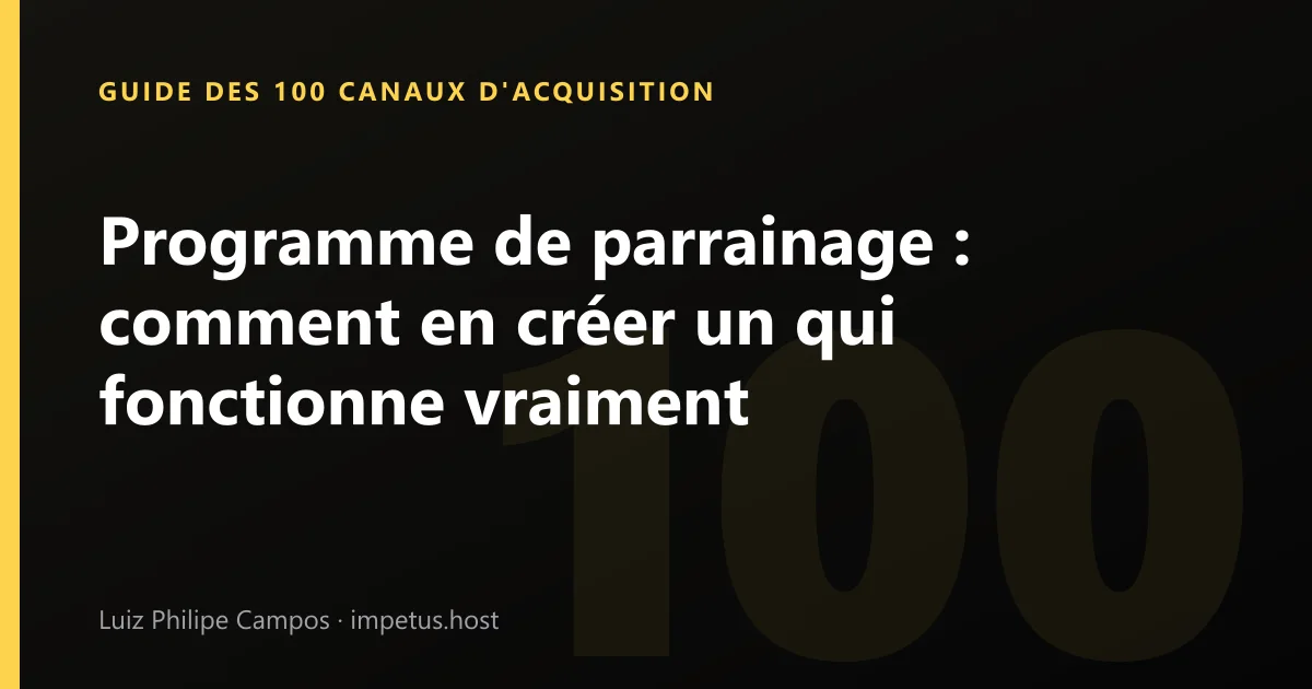 Programme de parrainage : comment en créer un qui fonctionne vraiment