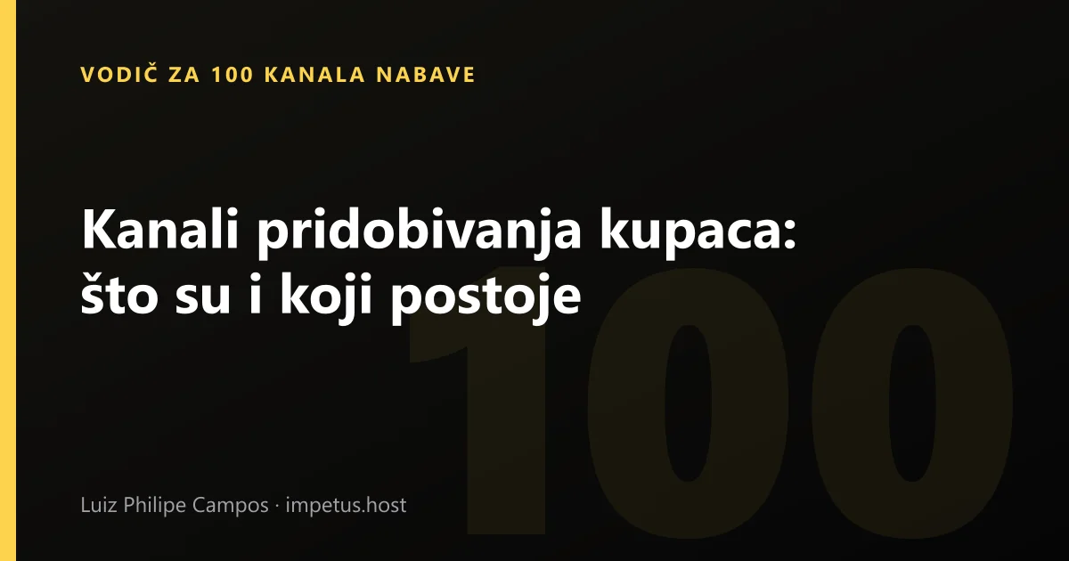 Kanali pridobivanja kupaca: što su i koji postoje