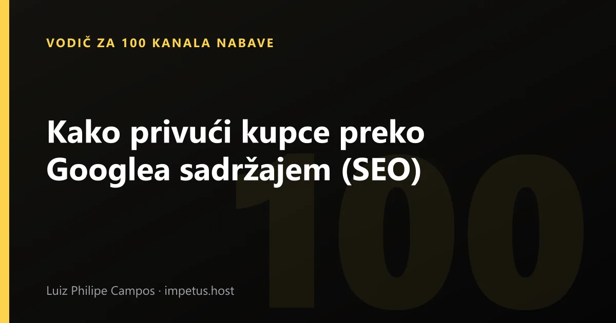 Kako privući kupce preko Googlea sadržajem (SEO)
