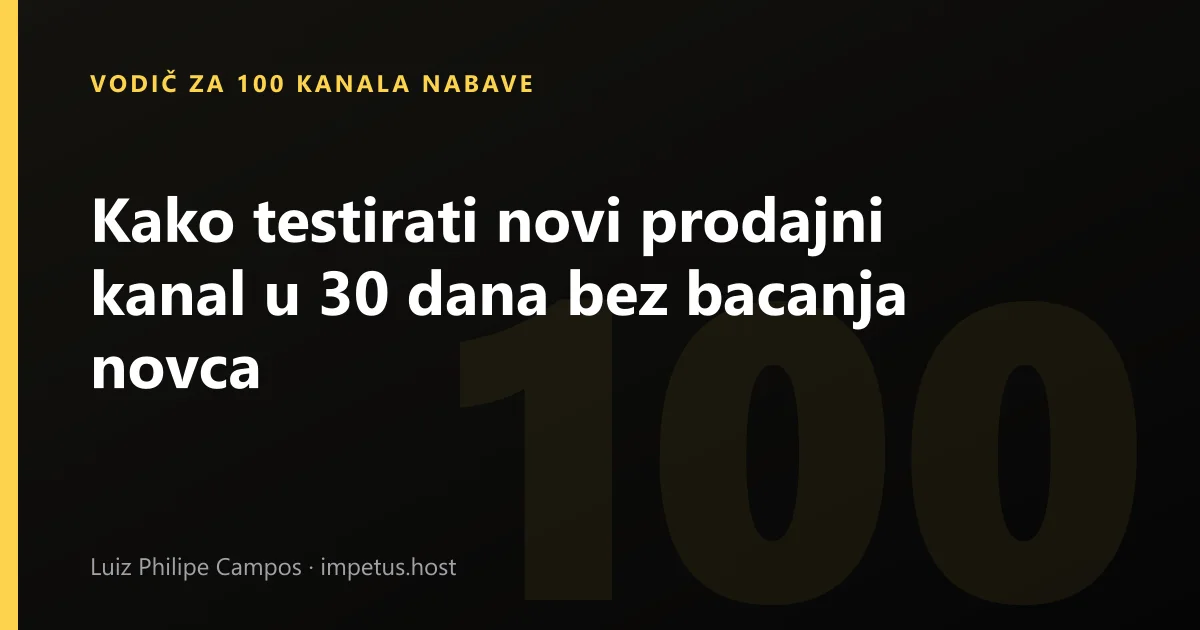 Kako testirati novi prodajni kanal u 30 dana bez bacanja novca