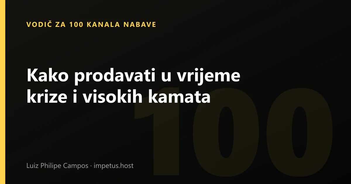 Kako prodavati u vrijeme krize i visokih kamata