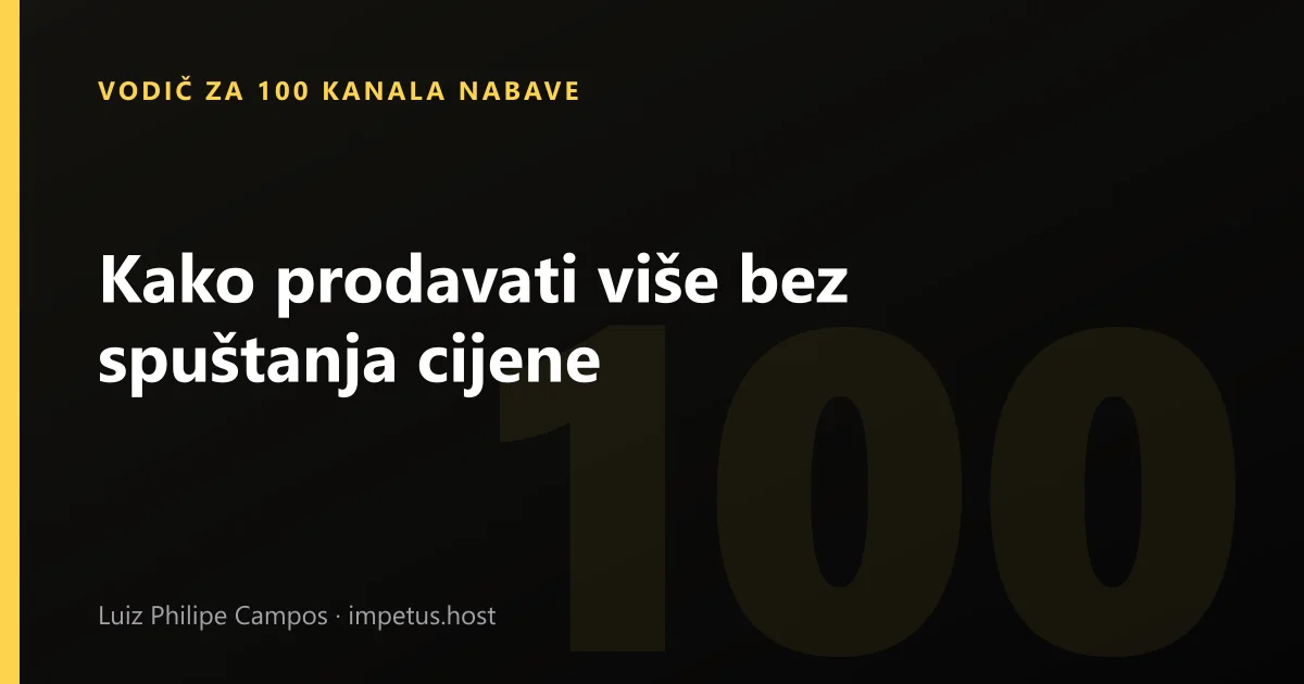 Kako prodavati više bez spuštanja cijene