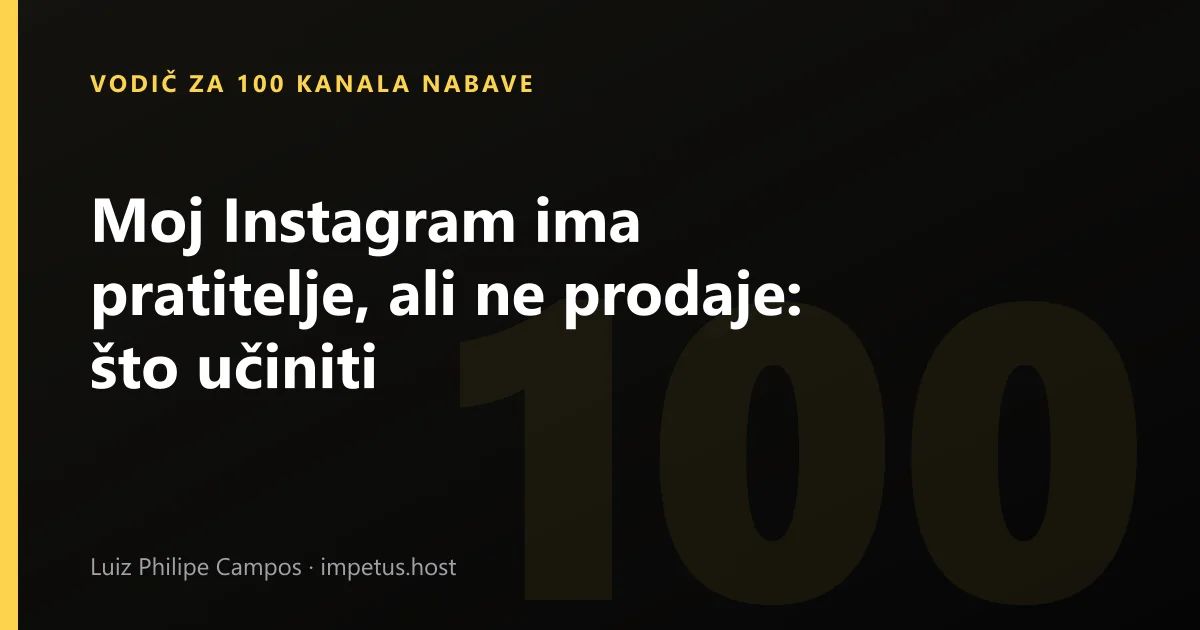 Moj Instagram ima pratitelje, ali ne prodaje: što učiniti