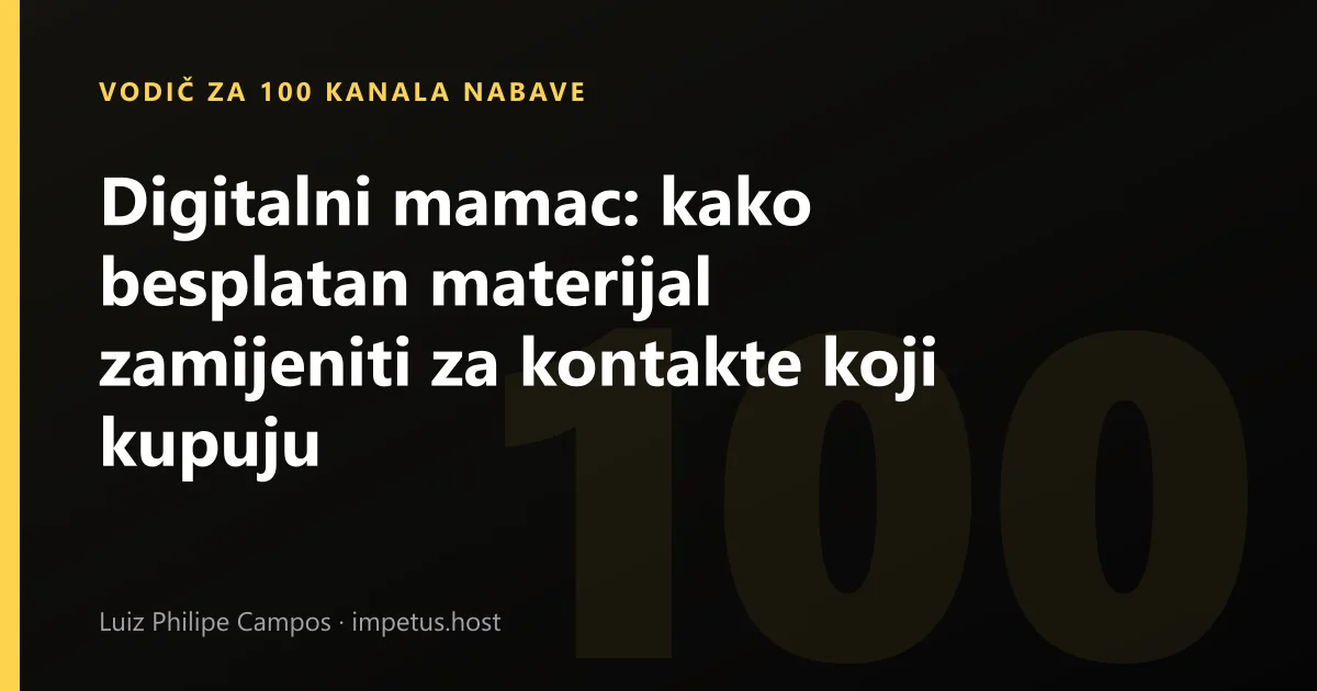Digitalni mamac: kako besplatan materijal zamijeniti za kontakte koji kupuju