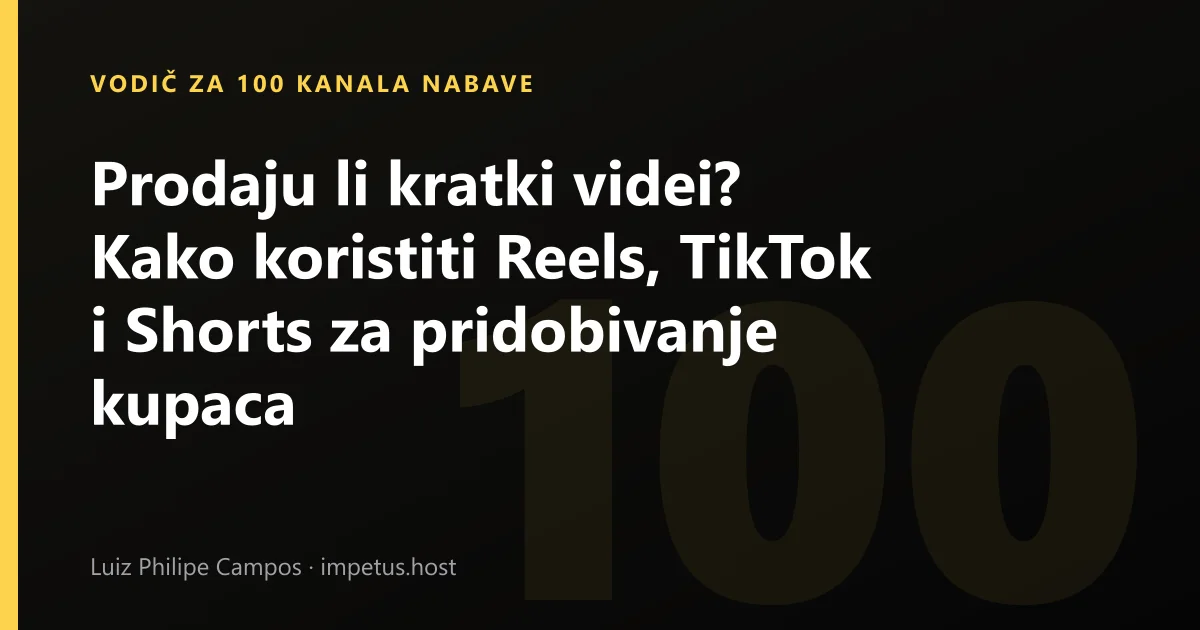 Prodaju li kratki videi? Kako koristiti Reels, TikTok i Shorts za pridobivanje kupaca