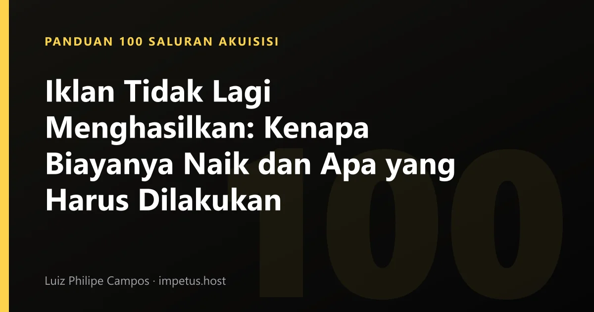Iklan Tidak Lagi Menghasilkan: Kenapa Biayanya Naik dan Apa yang Harus Dilakukan