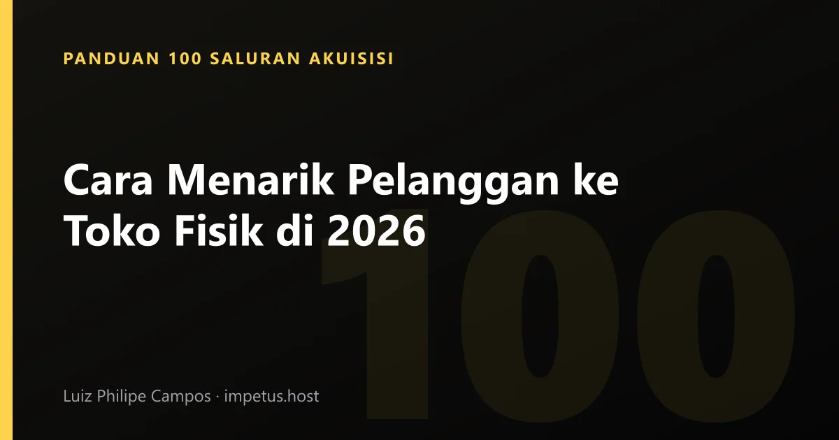 Cara Menarik Pelanggan ke Toko Fisik di 2026