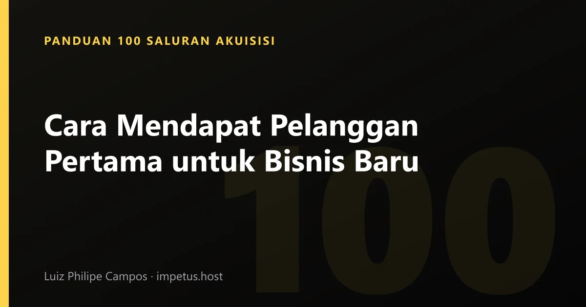 Cara Mendapat Pelanggan Pertama untuk Bisnis Baru