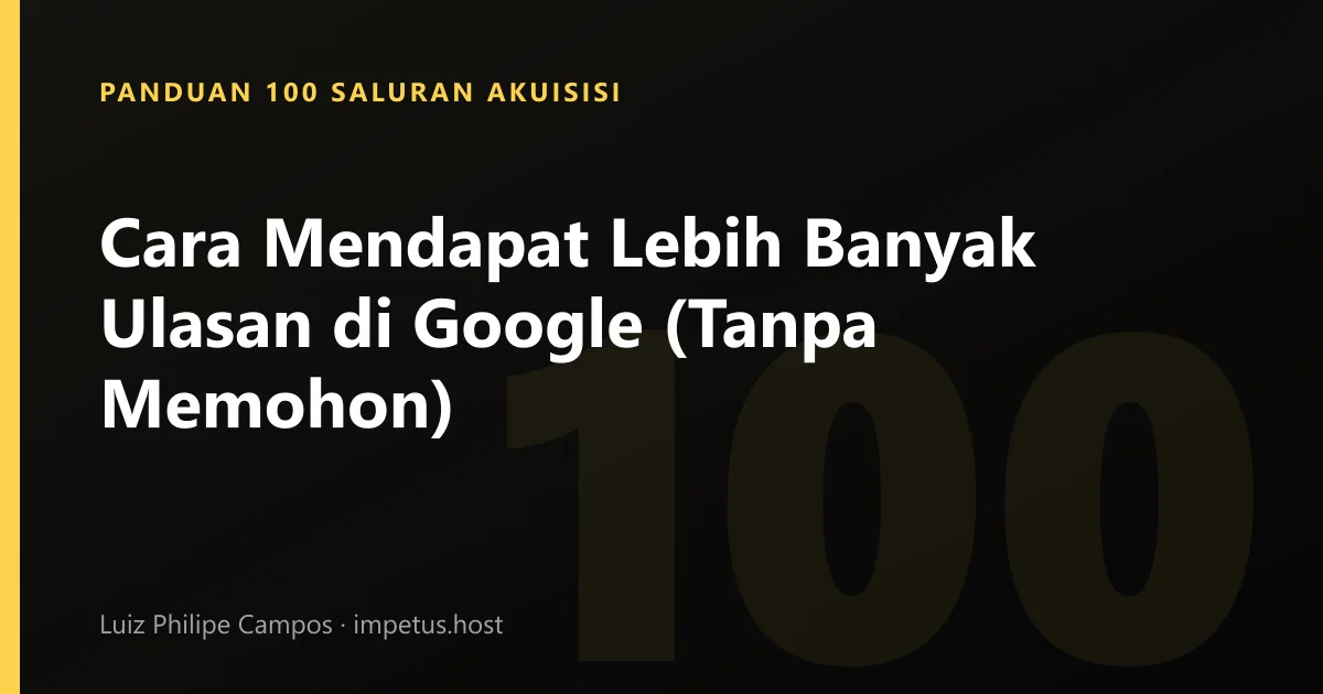 Cara Mendapat Lebih Banyak Ulasan di Google (Tanpa Memohon)