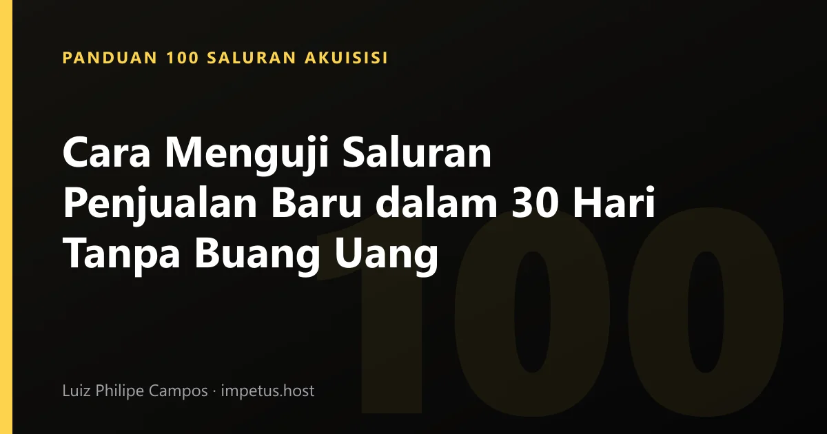 Cara Menguji Saluran Penjualan Baru dalam 30 Hari Tanpa Buang Uang